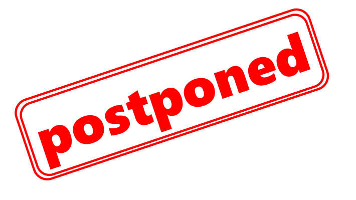 postponed